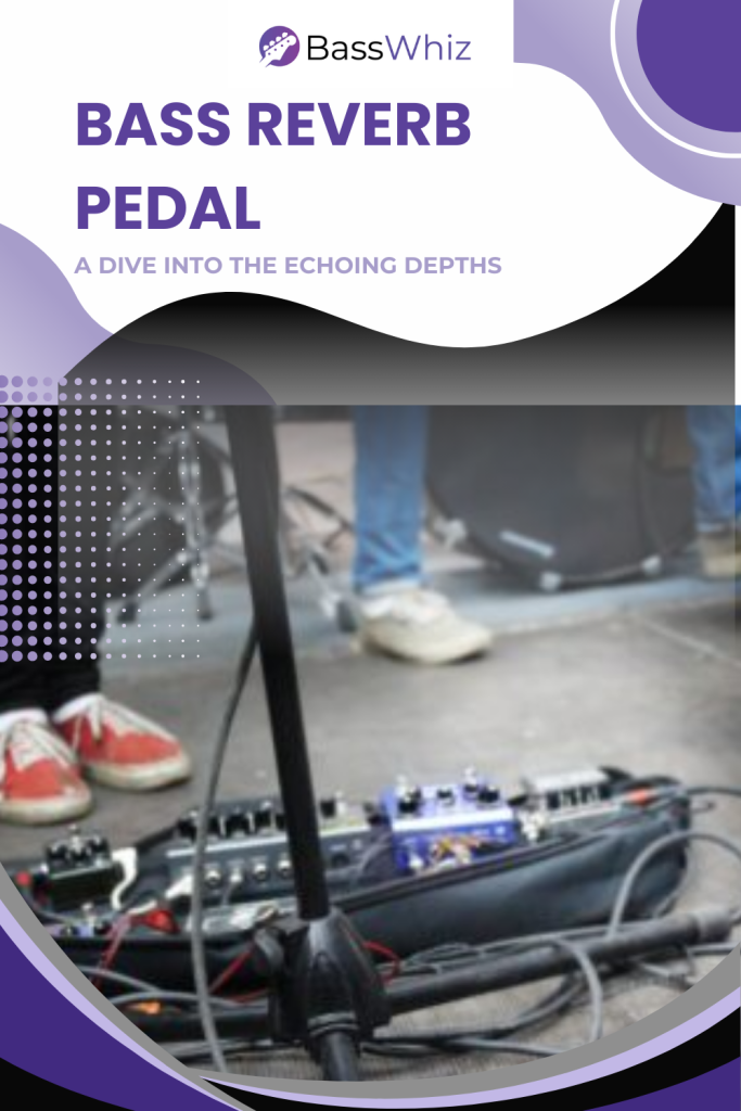 Bass Reverb Pedal